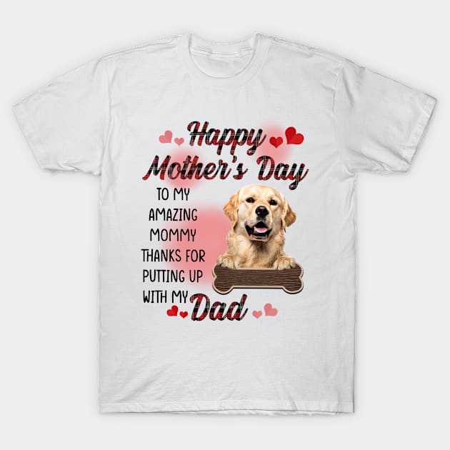 Golden Retriever Happy Mother's Day To My Amazing Mommy T-Shirt by cogemma.art